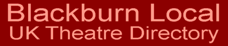 Blackburn Local UK Theatre Directory