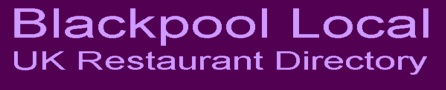 Blackpool Local UK Restaurant Directory