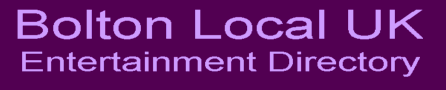 Bolton Local UK Entertainment Directory