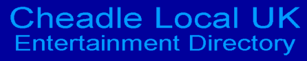 Cheadle Local UK Entertainment Directory