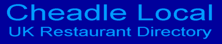 Cheadle Local UK Restaurant Directory