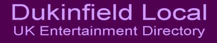 Dukinfield Local UK Entertainment Directory of Entertainment