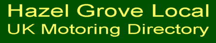 Hazel Grove Local UK Motoring Directory