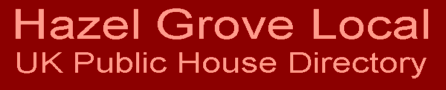Hazel Grove Local UK Public House Directory