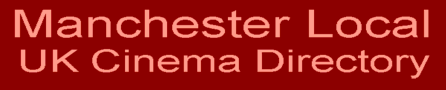 Manchester Local UK Cinema Directory