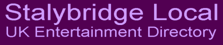 Stalybridge Local UK Entertainment Directory of Entertainment