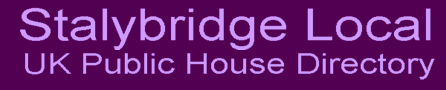 Stalybridge Local UK Public House Directory