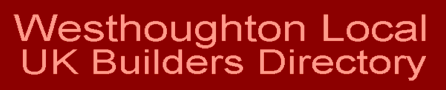 Westhoughton Local UK Builders Directory
