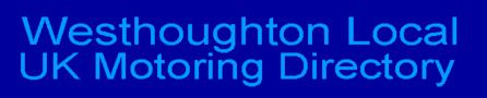 Westhoughton Local UK Motoring Directory