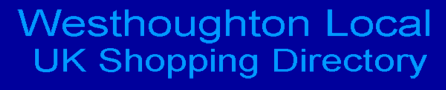 Westhoughton Local UK Shopping Directory