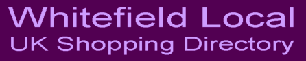 Whitefield Local UK Shopping Directory